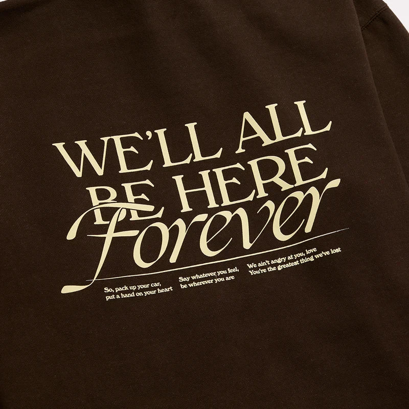 We'll All Be Here Forever Hoodie - Image 4